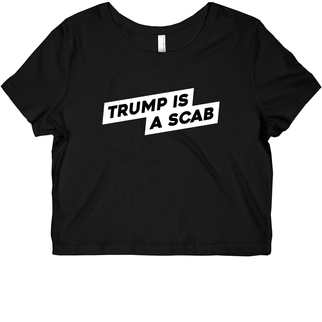 Trump is a Scab Graphic Baby Tee