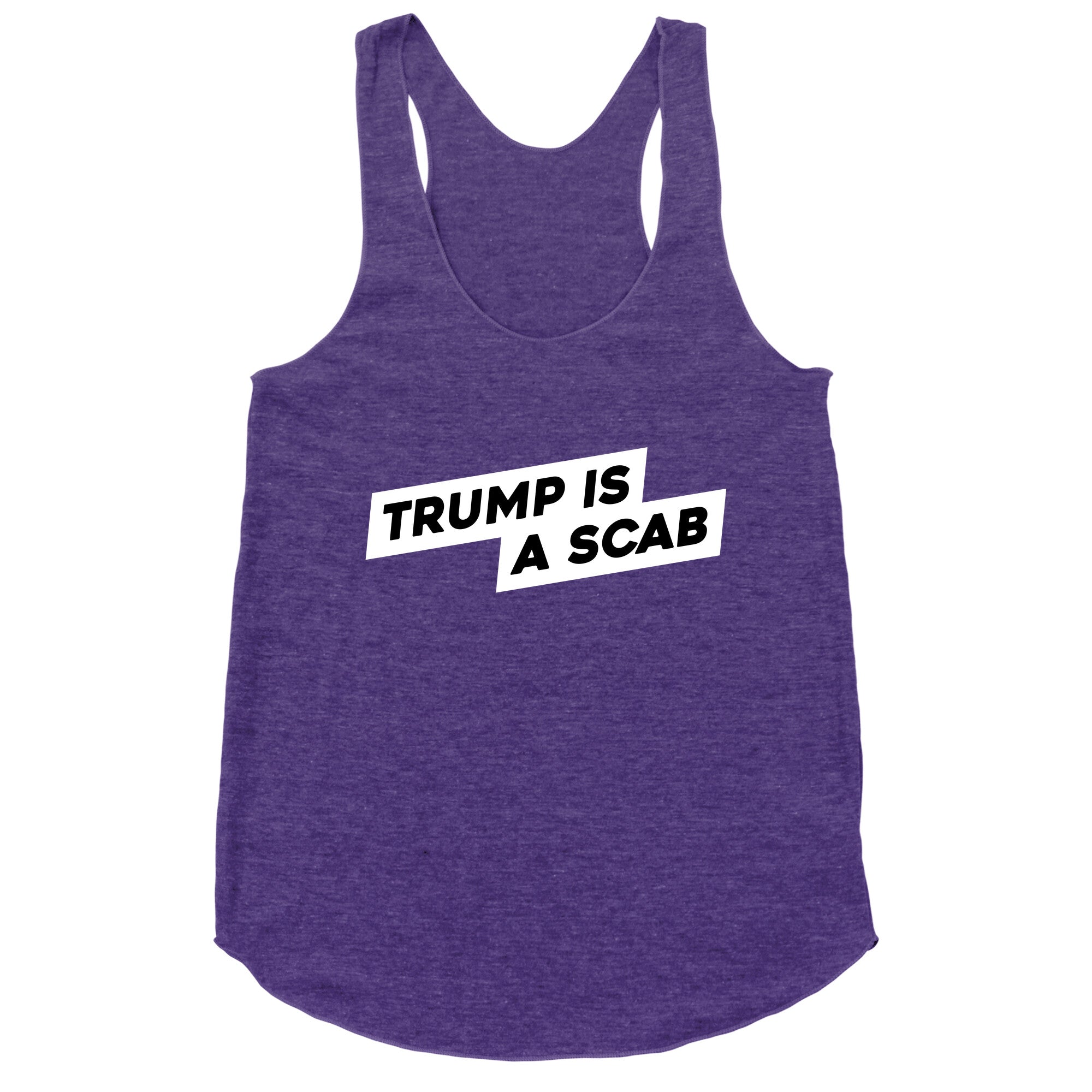 Trump is a Scab Racerback Tank