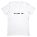 I Need A Diet Coke V-Neck