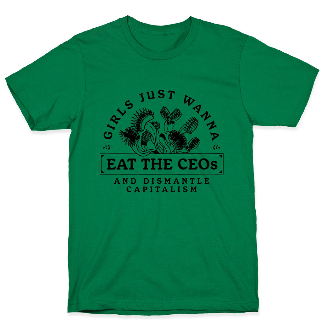 Girls Just Wanna Eat The CEOs T-Shirt
