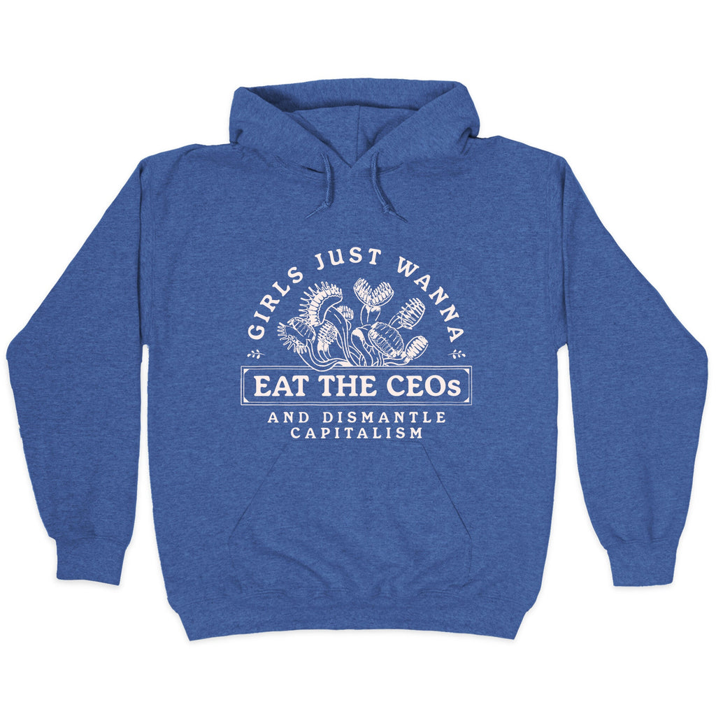 Girls Just Wanna Eat The CEOs Hoodie