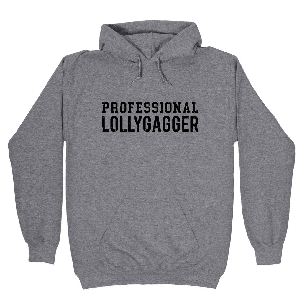 Professional Lollygagger Hoodie