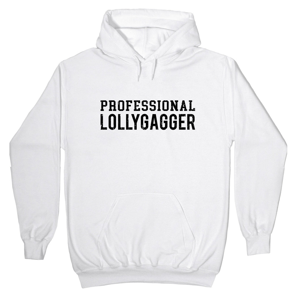 Professional Lollygagger Hoodie