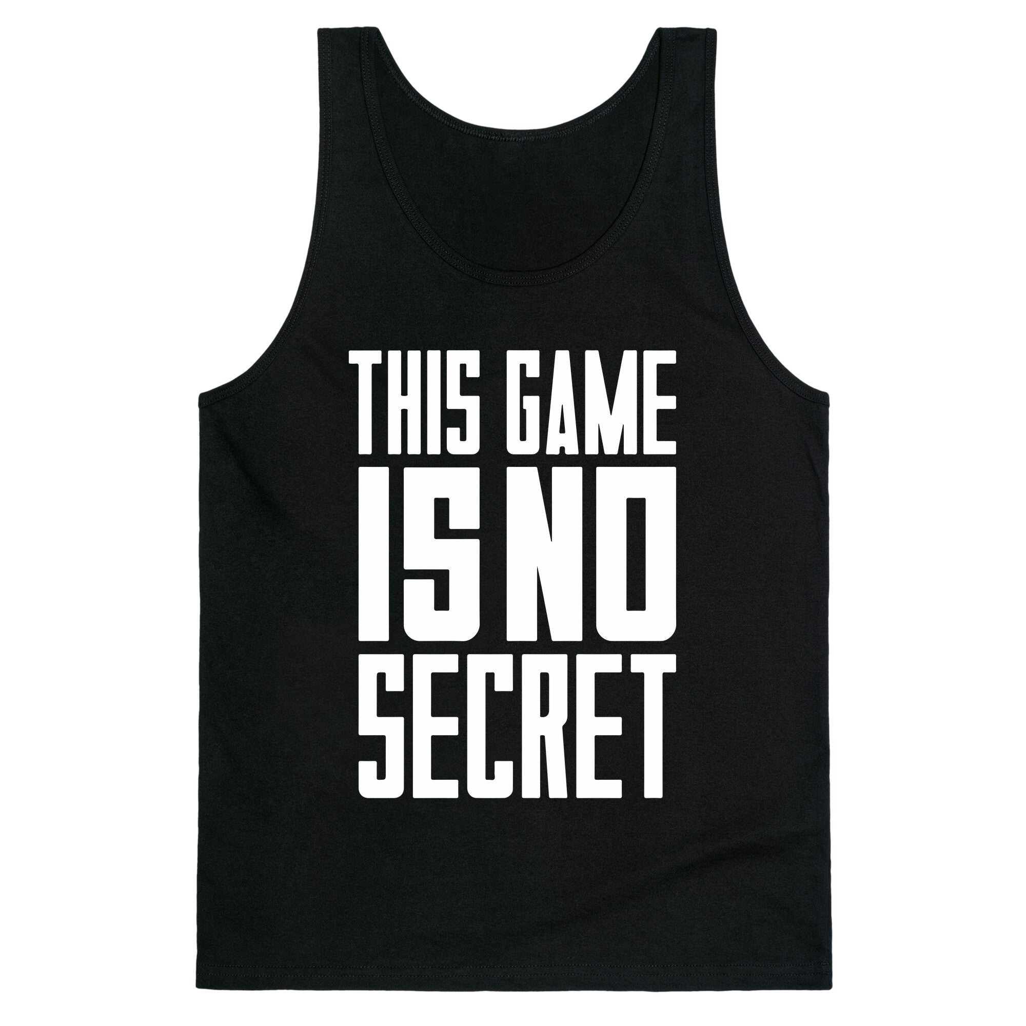 This Game Is No Secret Tank Top