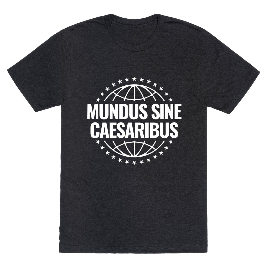 Mundus Sine Caesaribus Quote Unisex Triblend Tee