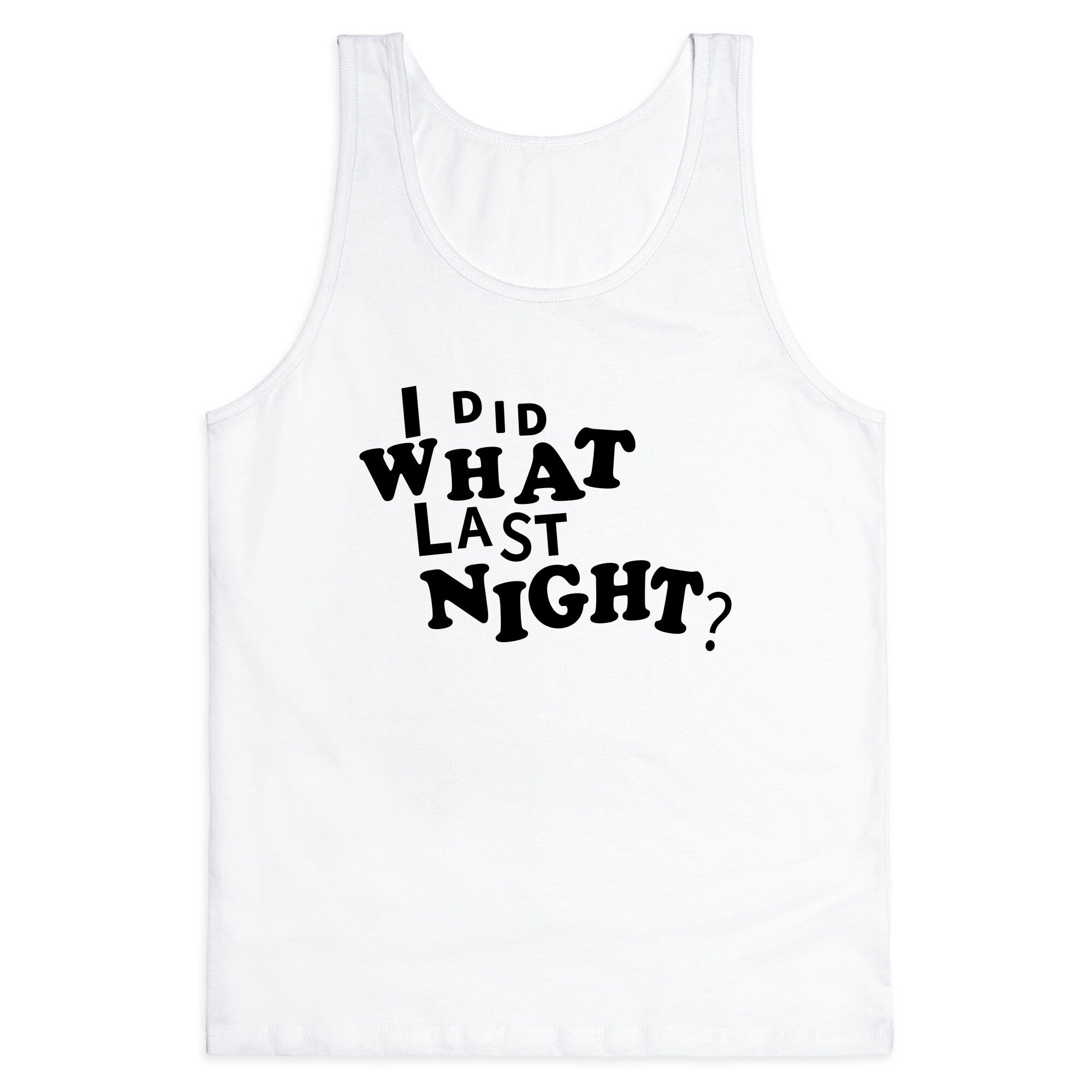 I Did What Last Night Tank Top
