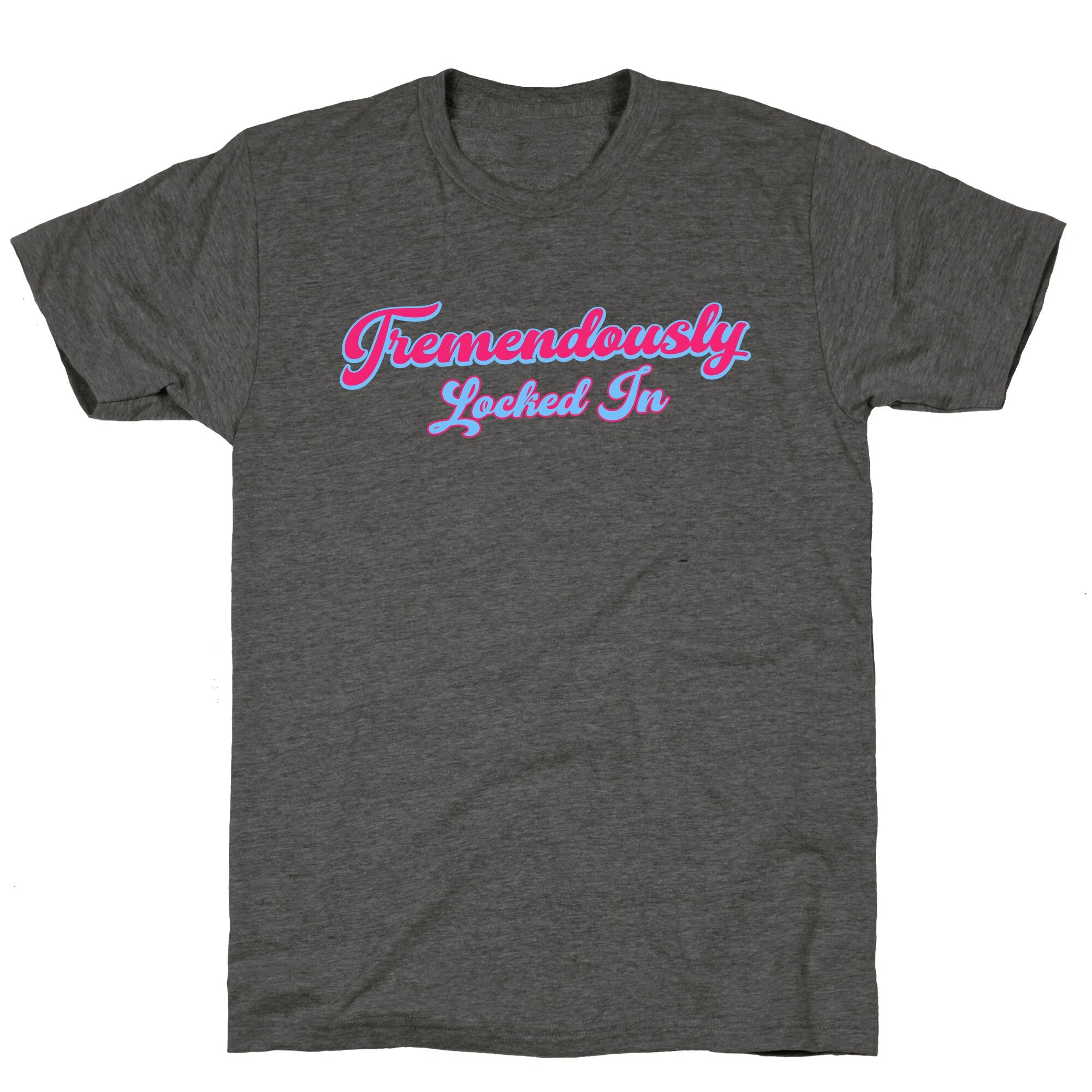 Tremendously Locked In Unisex Triblend Tee