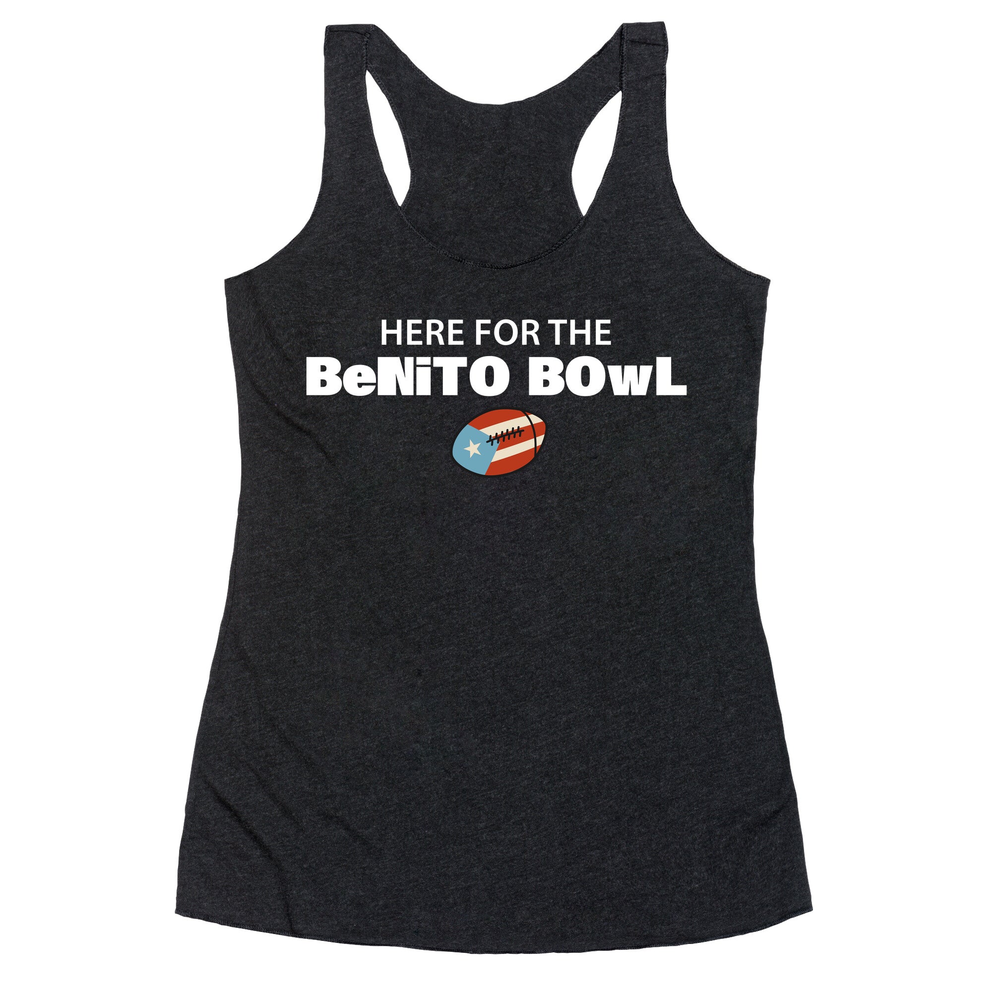 Here for the Benito Bowl Racerback Tank