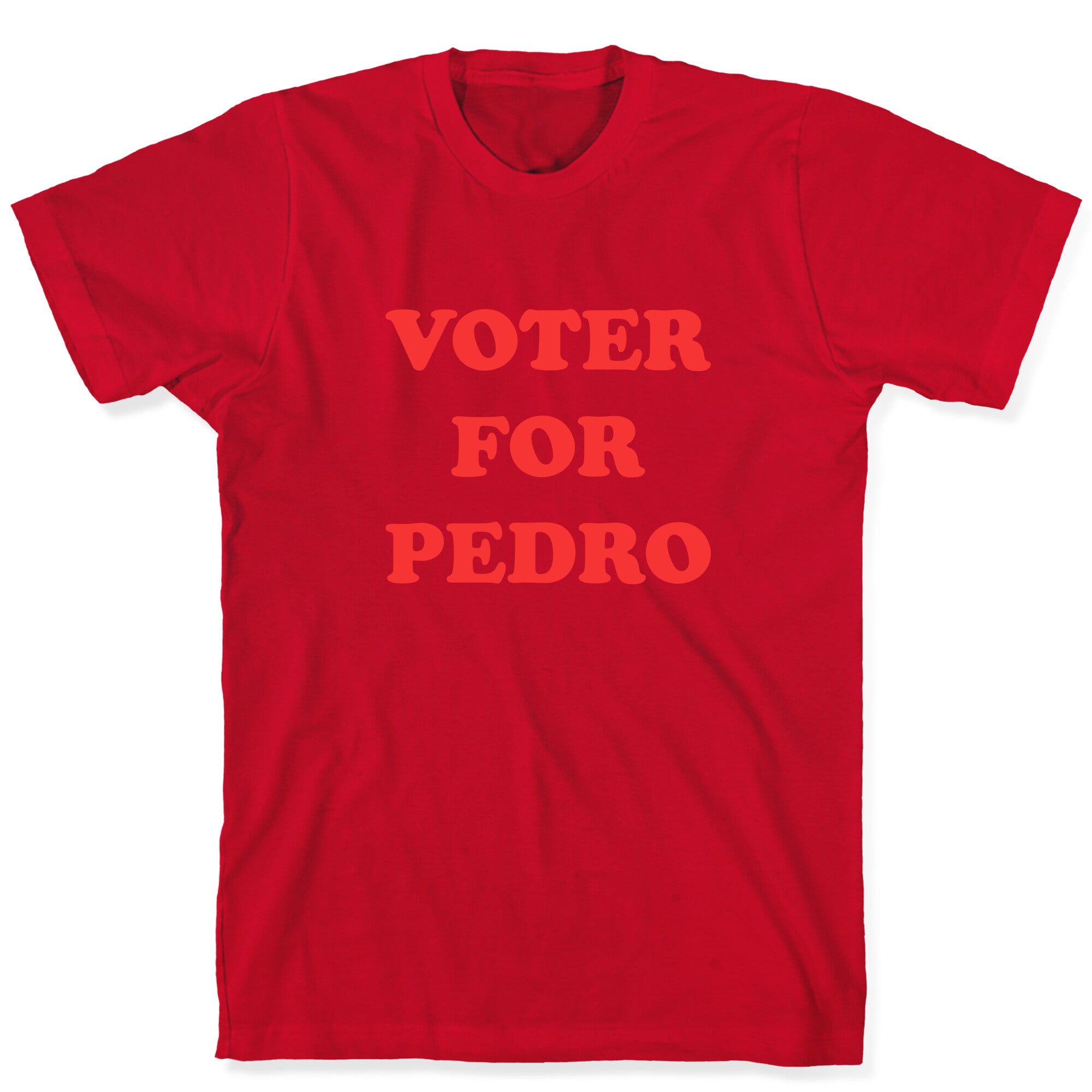 Vote for Pedro T-Shirt