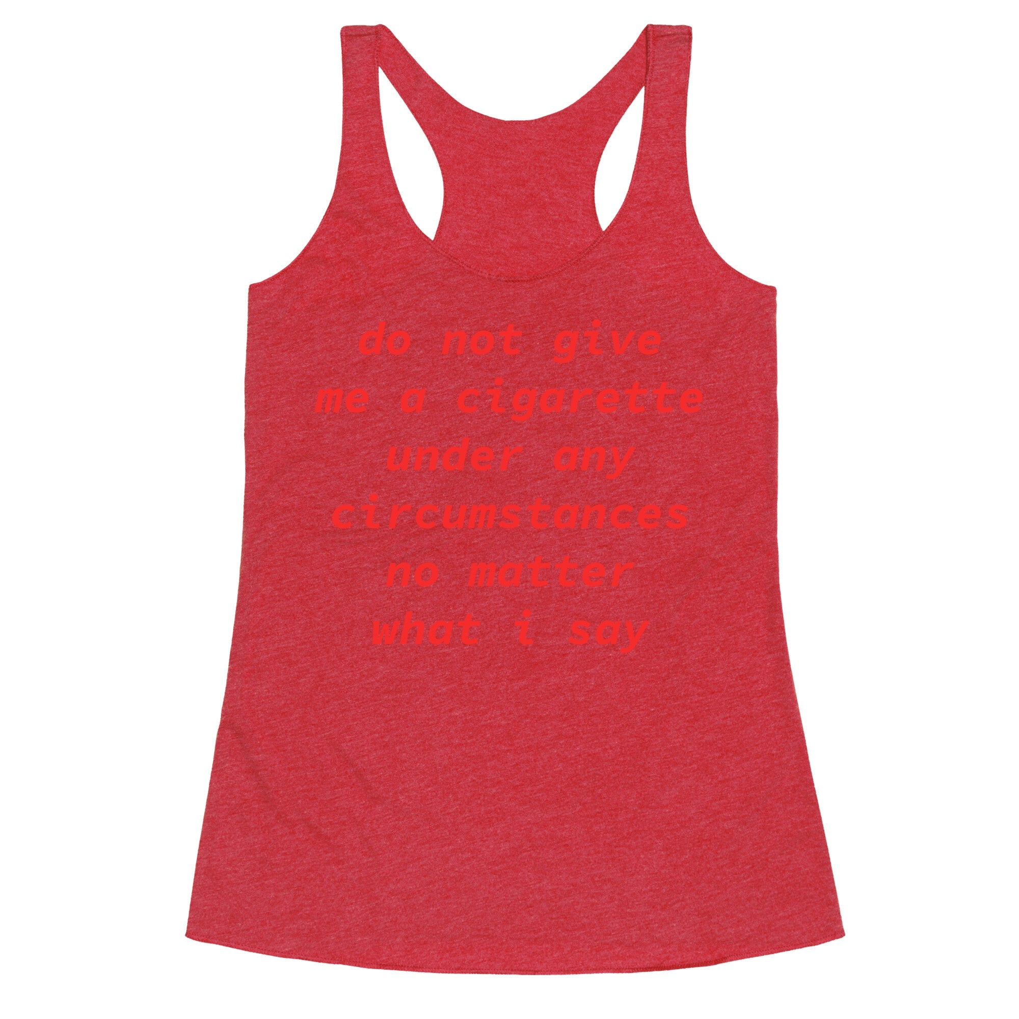 Do Not Give Me a Cigarette Racerback Tank