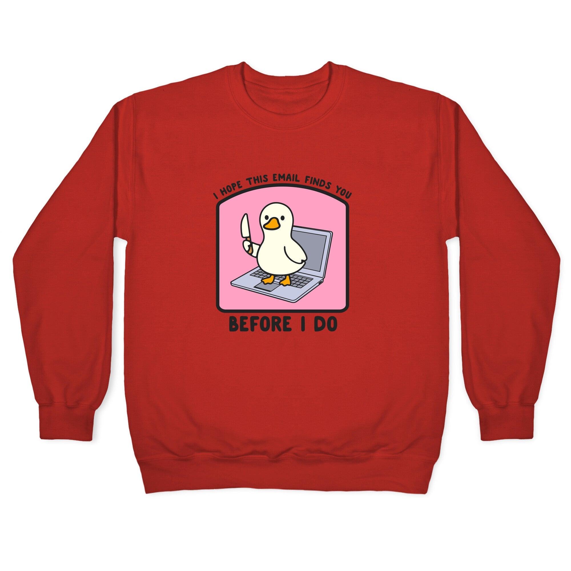 I Hope This Email Finds You Crewneck Sweatshirt