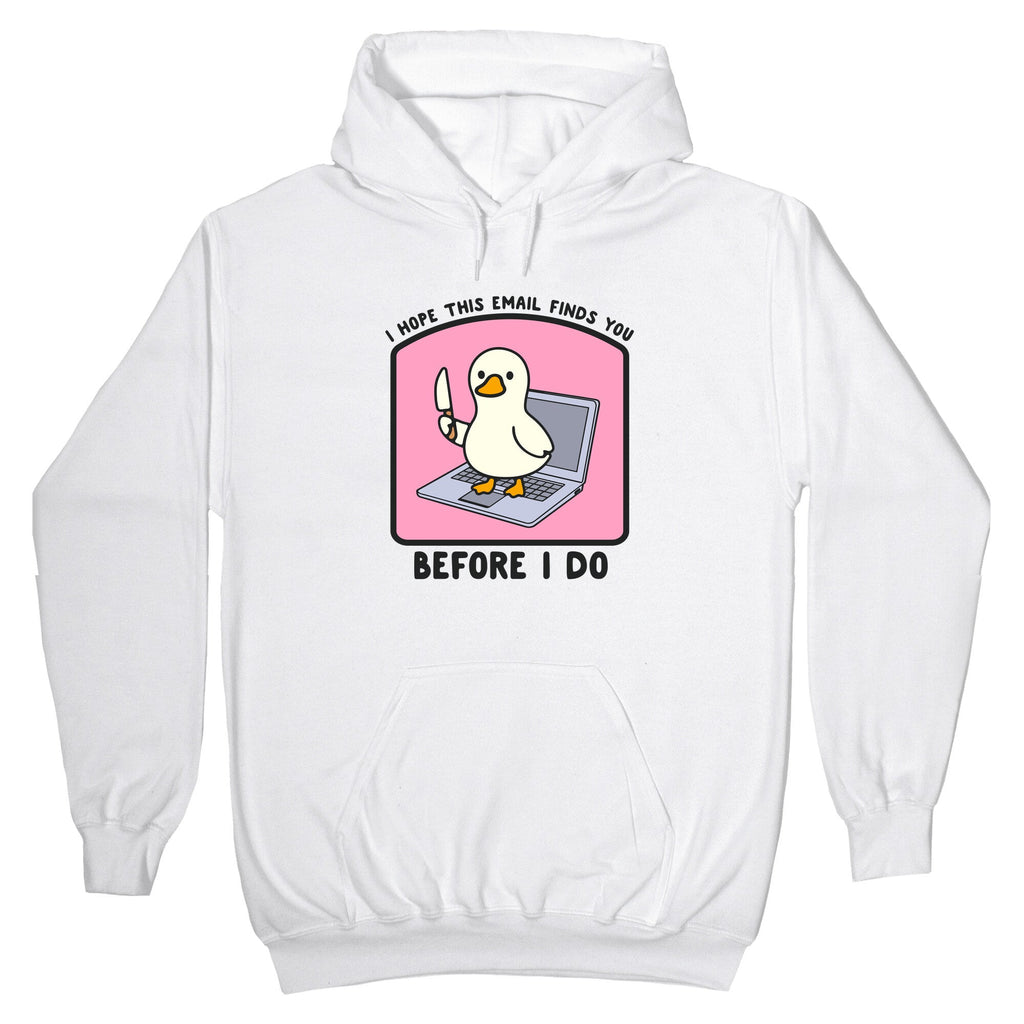 I Hope This Email Finds You Hoodie