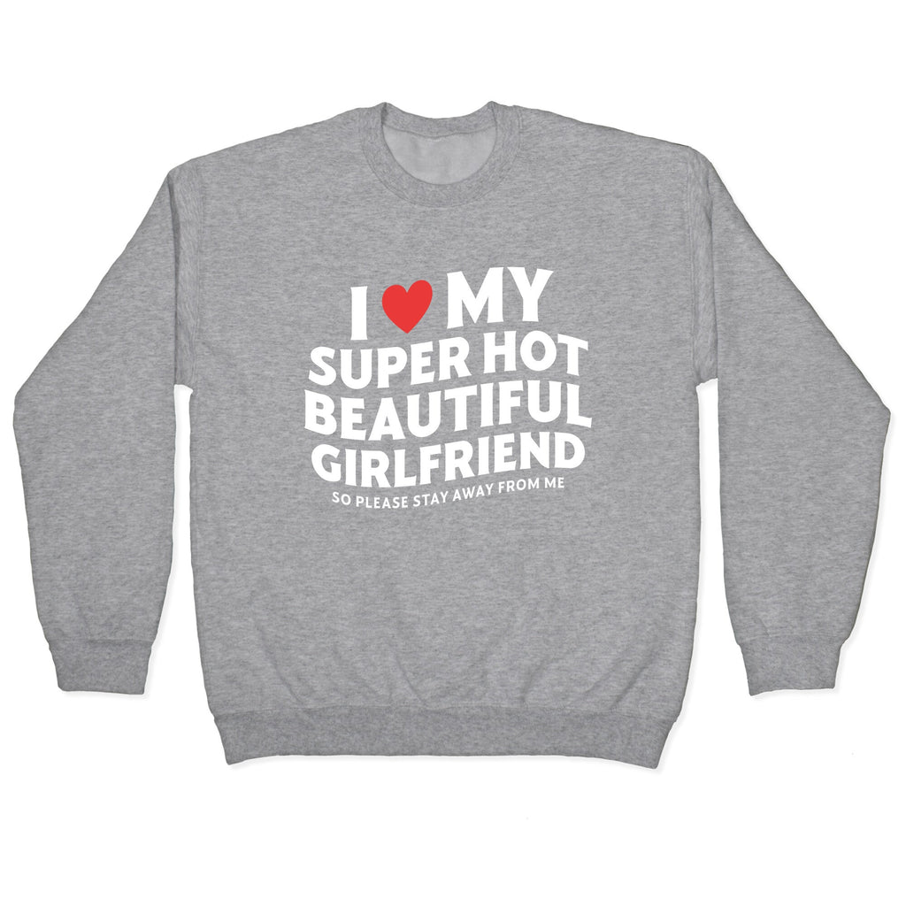 I Love My Girlfriend Crewneck Sweatshirt