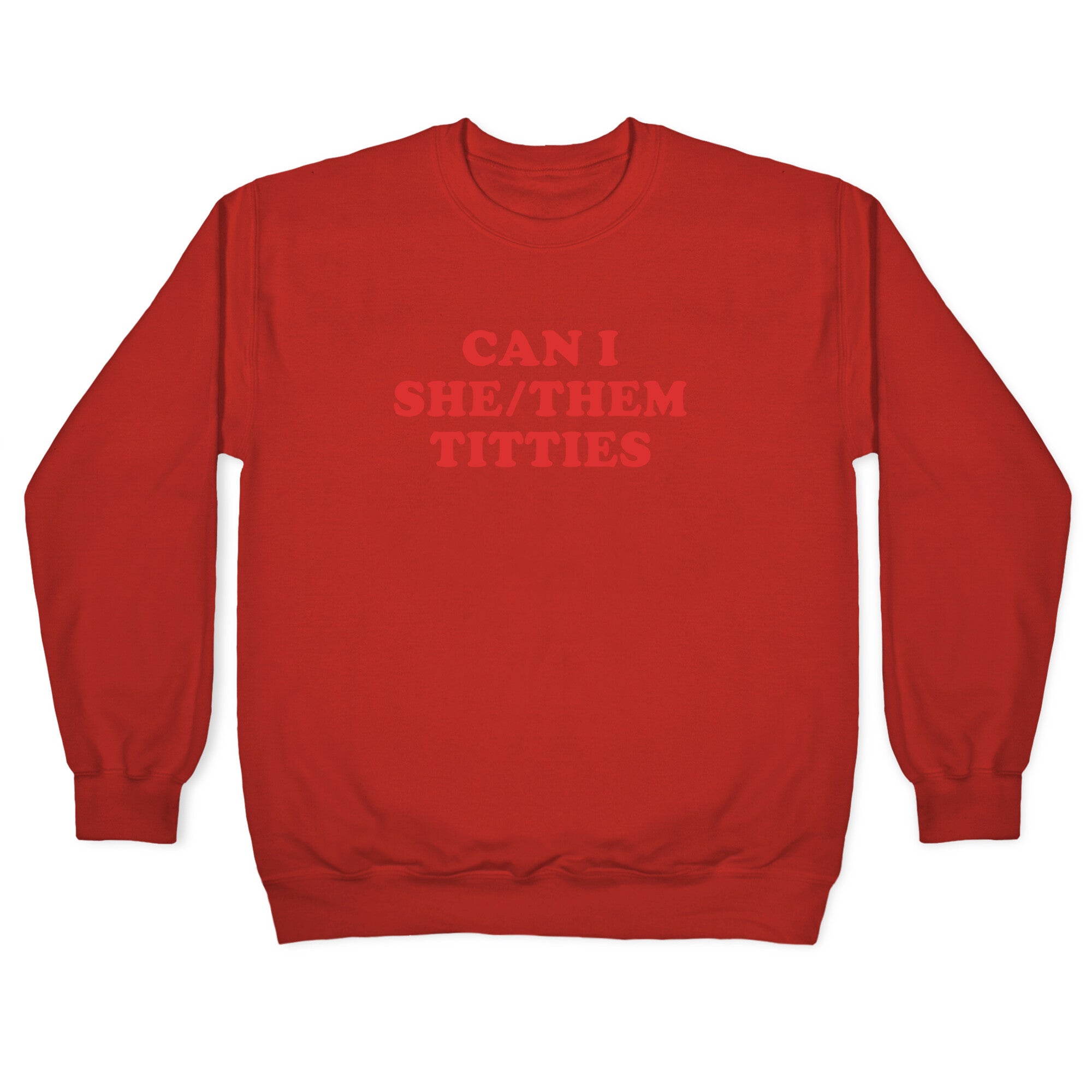 Can I She/Them Titties? Crewneck Sweatshirt