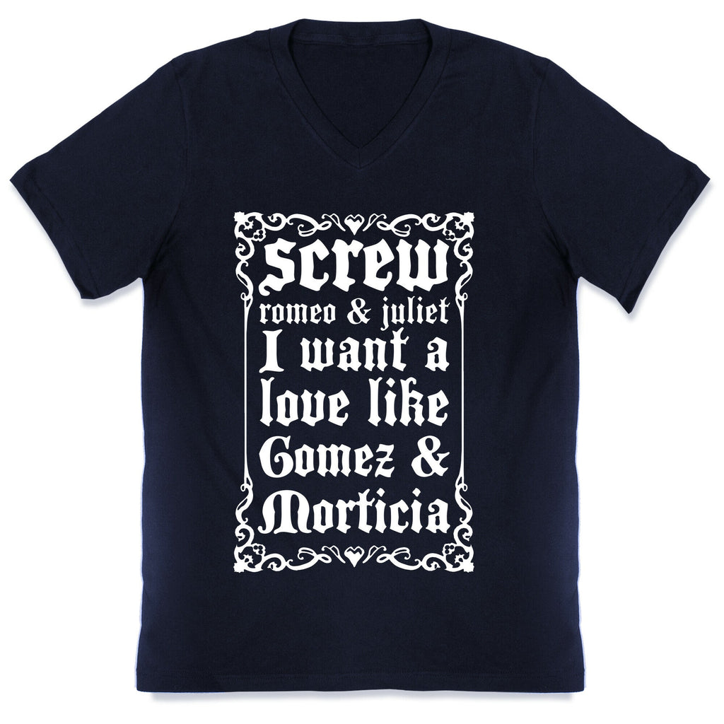 Screw Romeo & Juliet I Want a Love Like Gomez & Morticia V-Neck