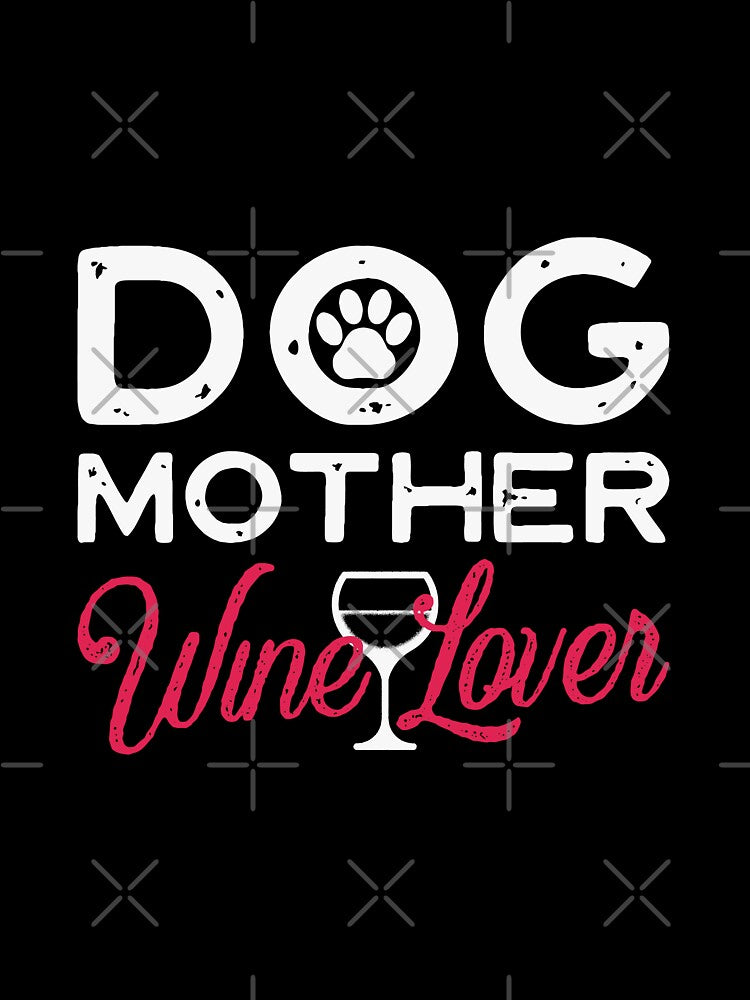 Dog mother wine lover by BeeMeCreative