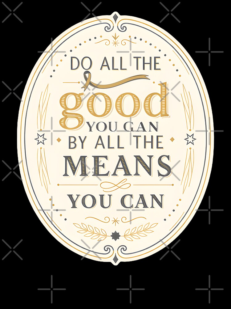 Do All the Good You Can – Vintage Inspired Inspirational Quote Design by KivaroArt