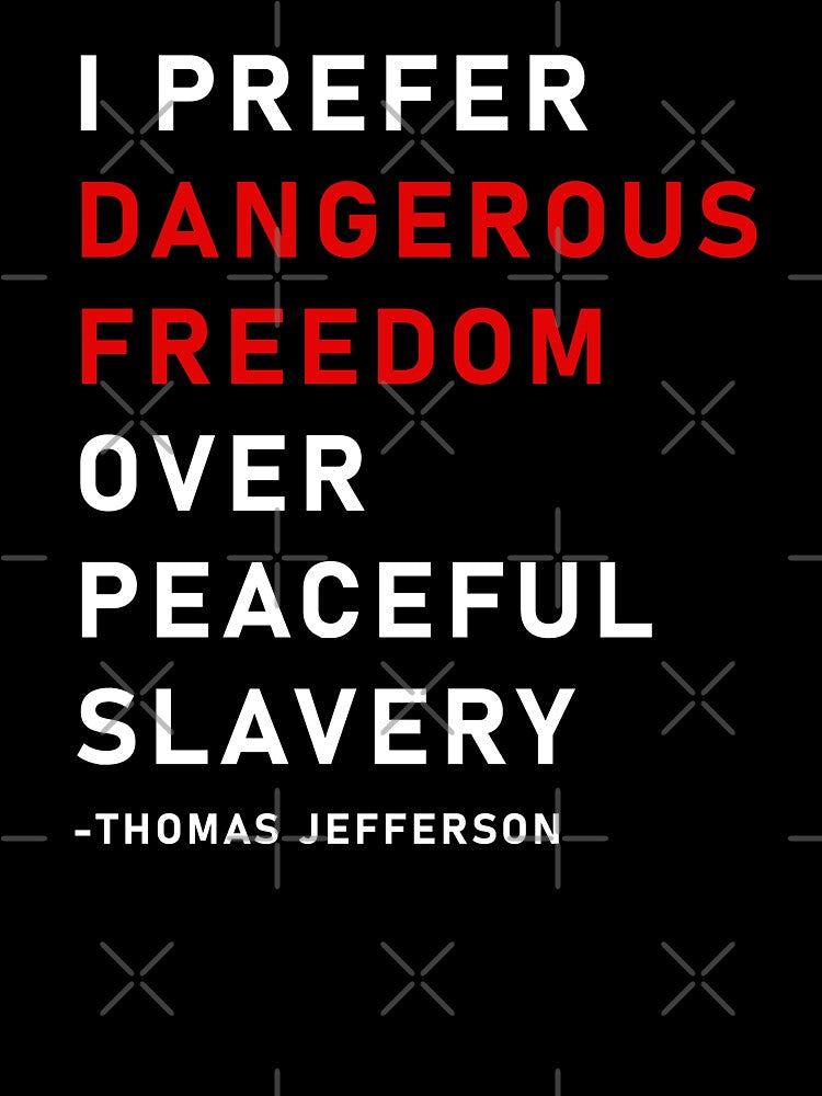 Dangerous Freedom over peaceful slavery. Protest Quote by ArtOfRebellion