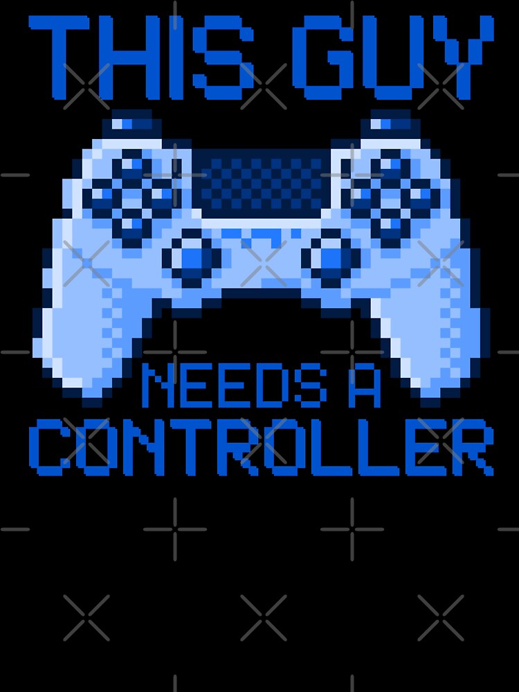 This Guy Needs A Controller Gamer Gift Idea by FNStuff