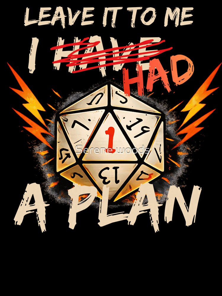 I Had A Plan Natural 1 D20 Dice Tabletop Gaming Disaster by Serene woods