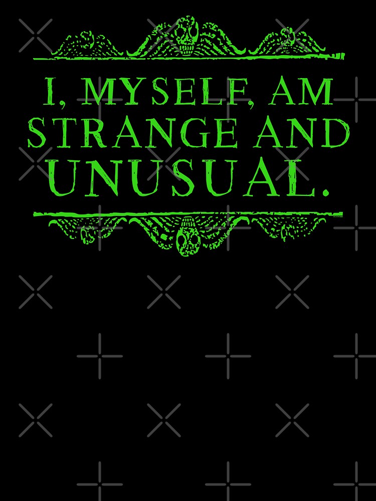 I, myself, am strange and unusual. by ninthstreet