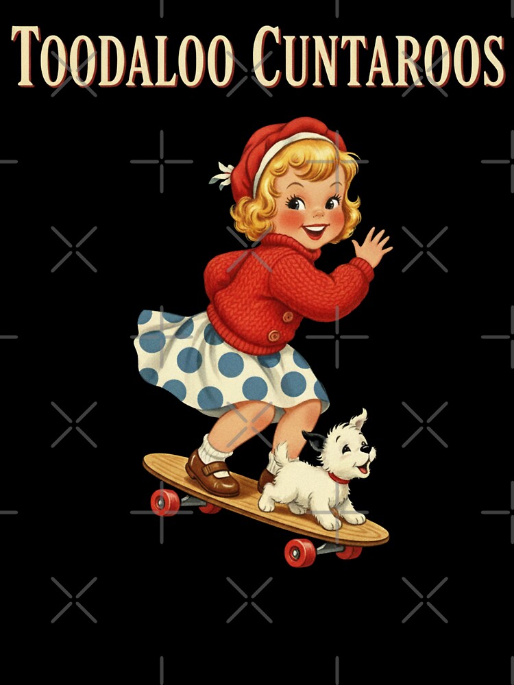 toodaloo cuntaroos skateboard by qiroco