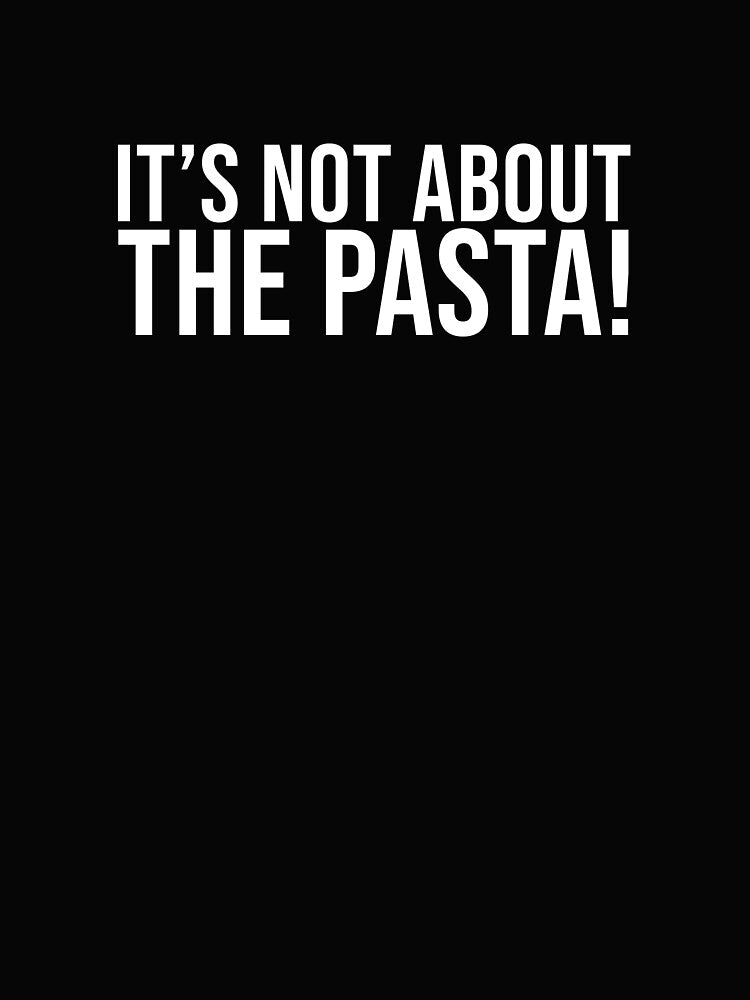 It's Not About the Pasta - James Kennedy - Bravo - Quote by JoshSaidesign