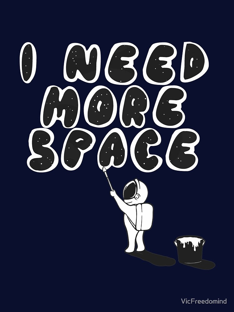 i need more space! by VicFreedomind