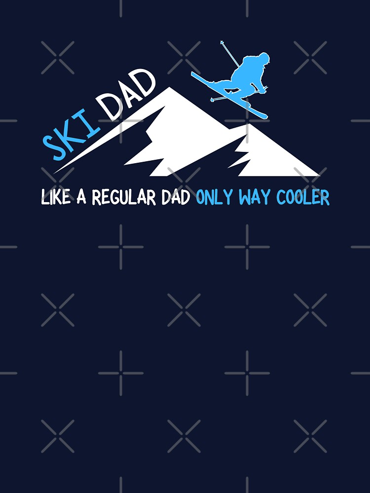 Ski Dad - Like A Regular Dad Only way Cooler by 74ninetees