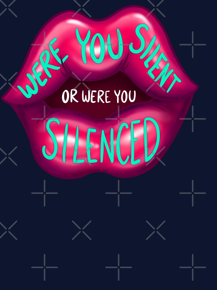 Were You Silent or Were You SILENCED? by PushPopRiot