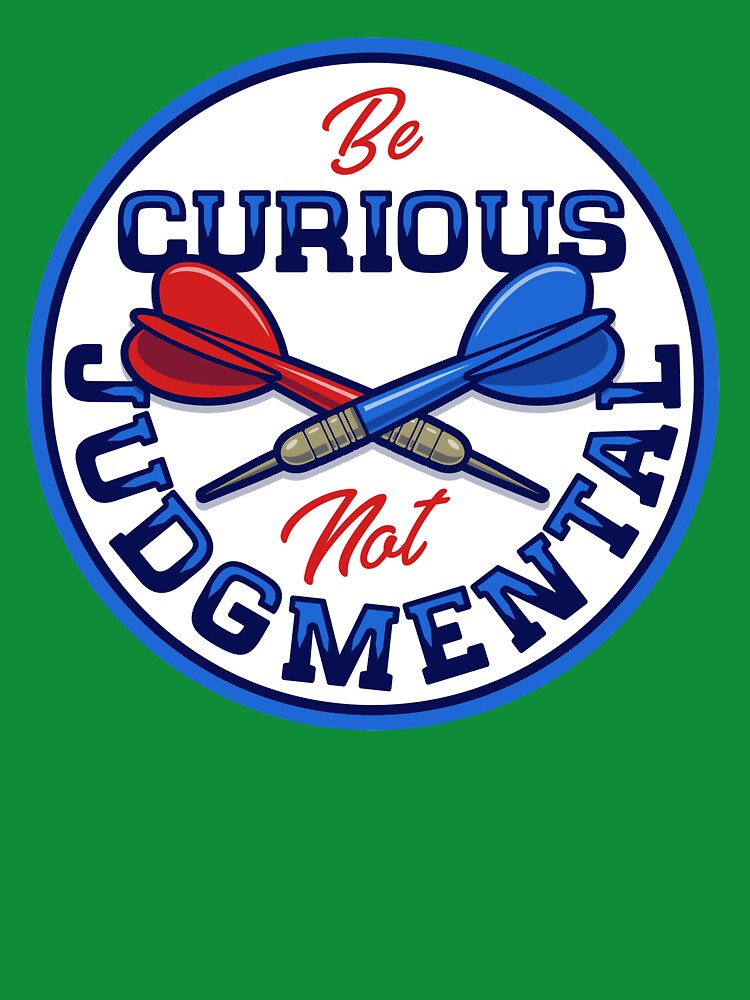 Be curious not judgmental by Marco Divertimenti
