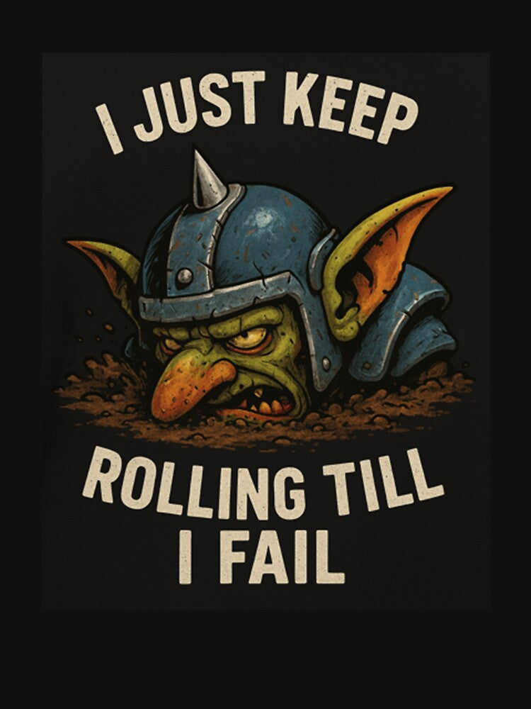 Rolling Till I Fail Goblin by Dead Dog Designs