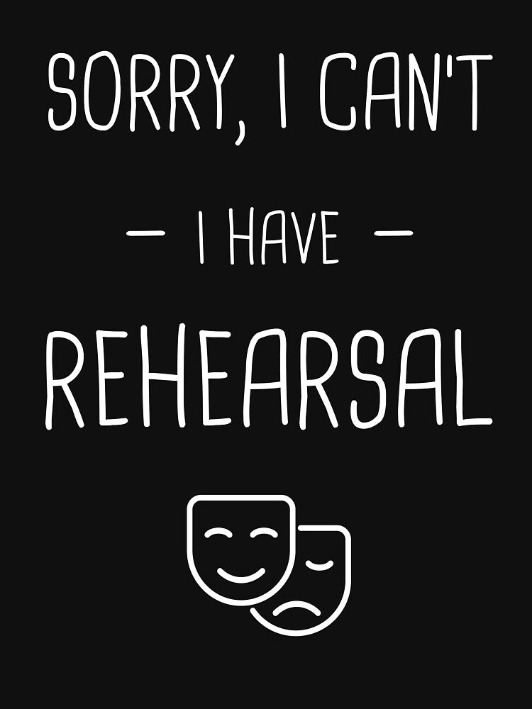 I Have Rehearsal | Drama & Musical Theater by Jam Jar