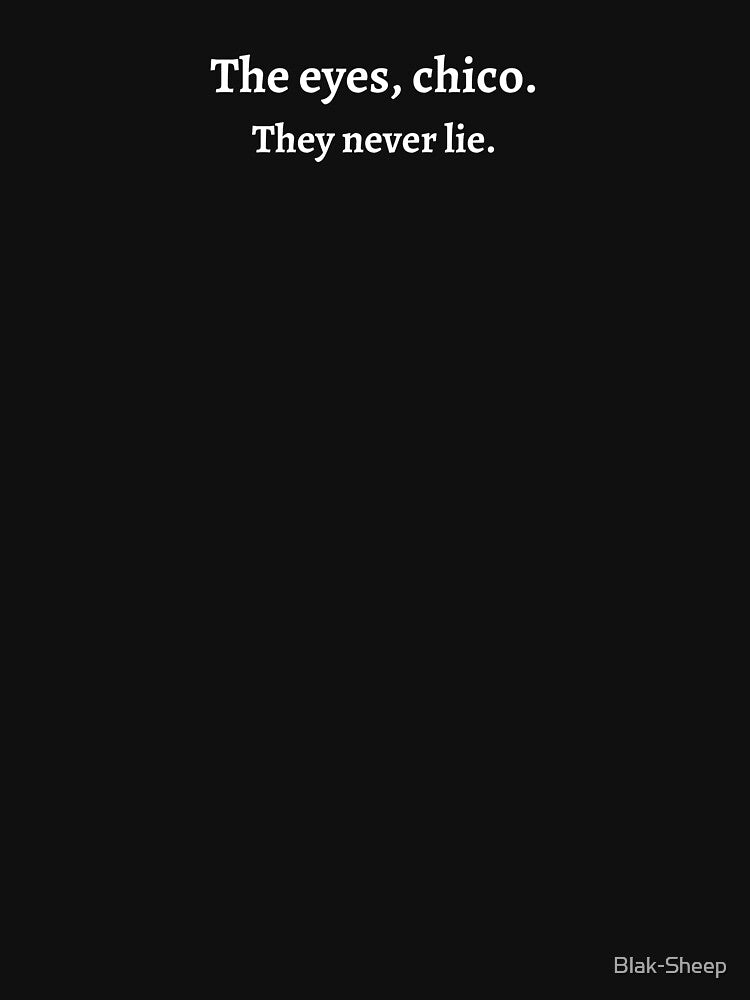 The eyes, chico they never lie by Blak-Sheep