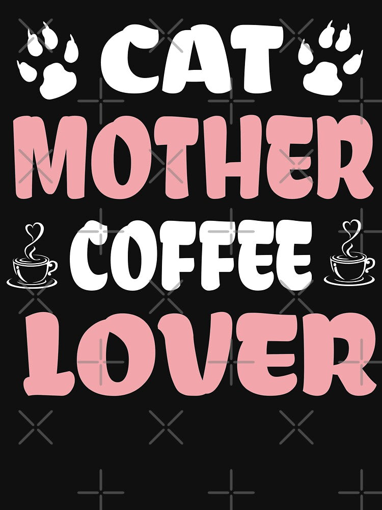 Cat Mother Coffee Lover by TwistedTeeCo
