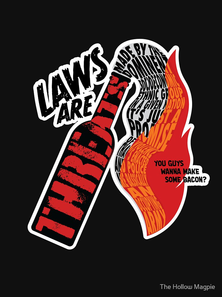 Laws are threats by The Hollow Magpie