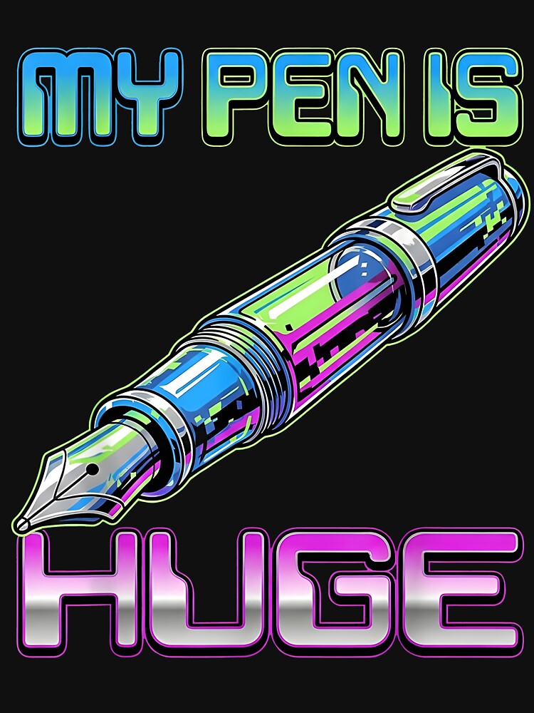 Funny My Pen Is Huge Tie Dye Offensive Sarcastic Humor by barrycantre11