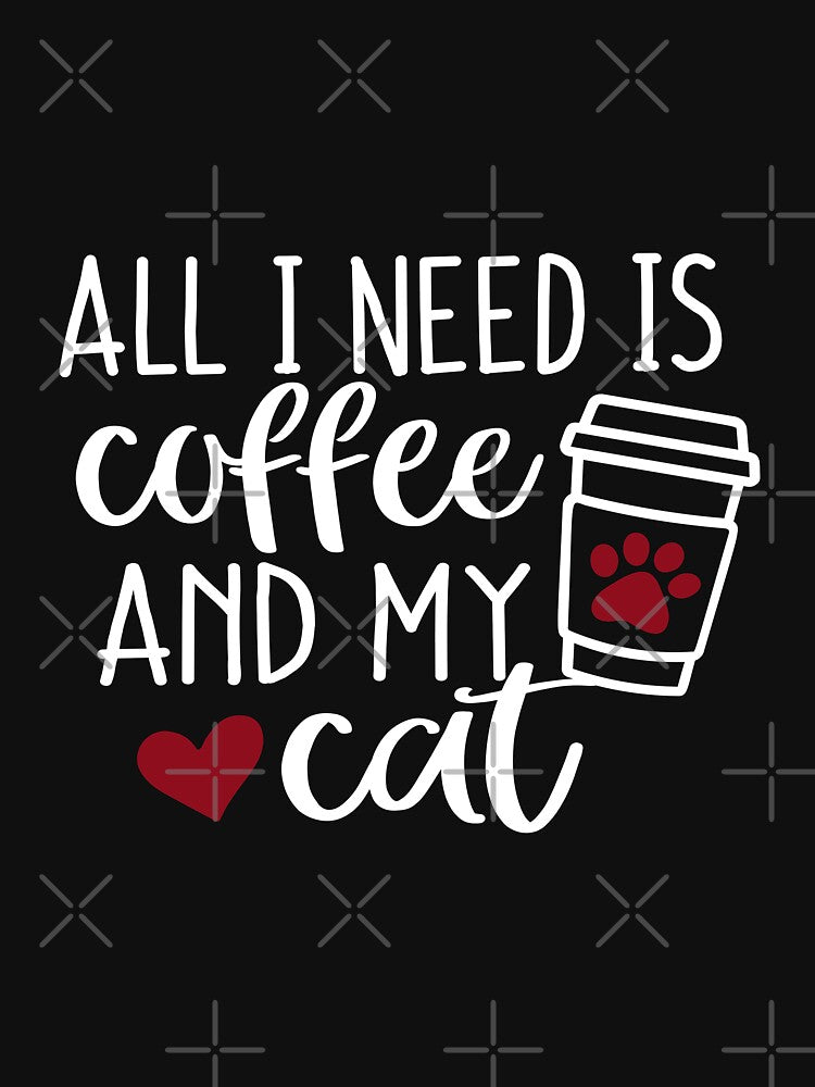 All i Need Is Coffee And My Cat by TeesLina