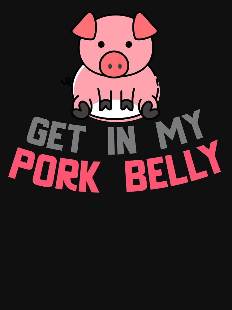 Get In My Pork Belly BBQ by AndApArt