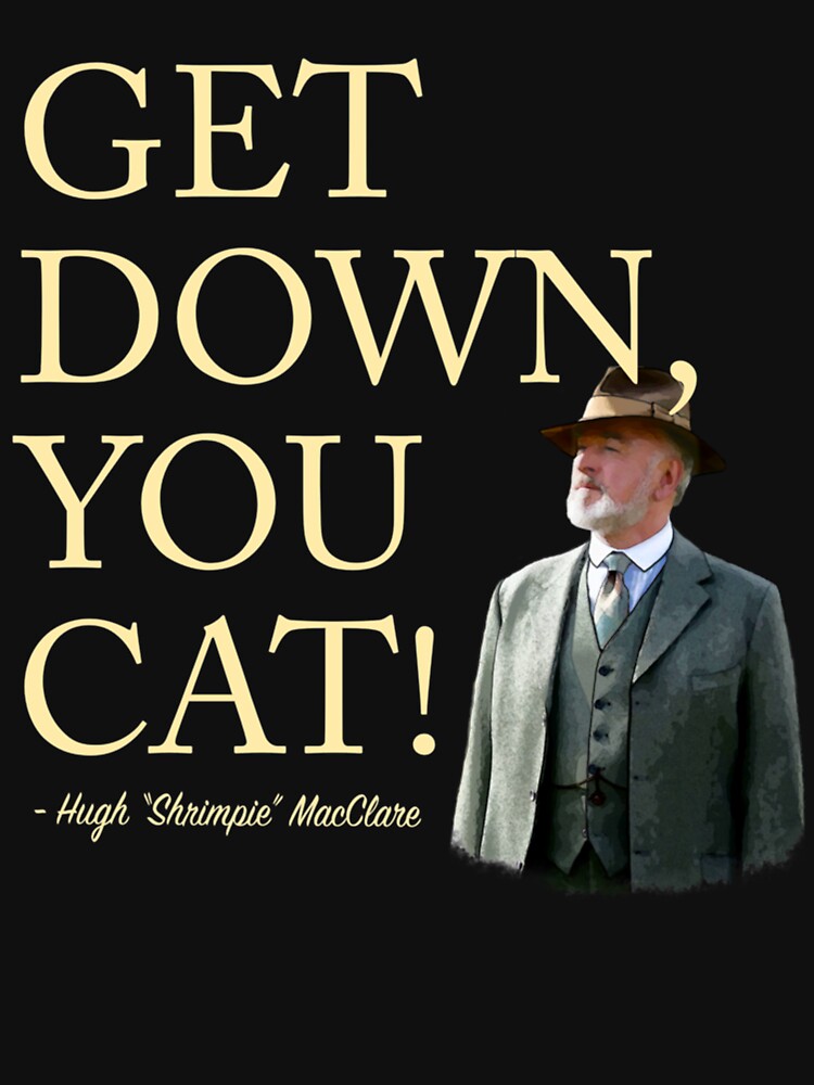 Downton Abbey - Get Down, You Cat! by RiotSqrlPress
