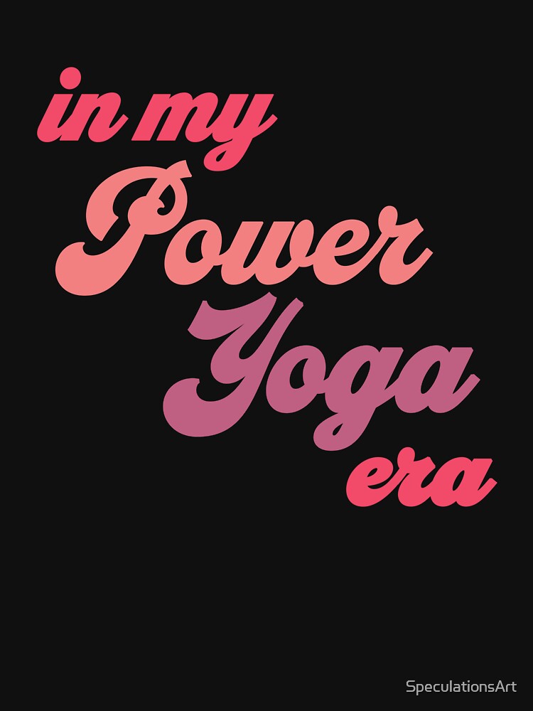 In My Power Yoga Era by XanderWitch Creative