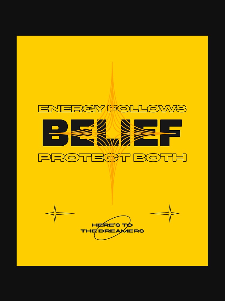 Energy Follows Belief. Protect Both. by Dichotomy Apparel