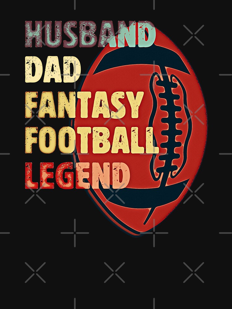 Husband Dad Fantasy Football Legend by csoDesign