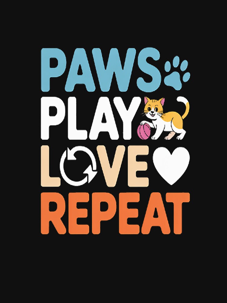Paws Play Love Repeat Cat Sitter by NicolaMail