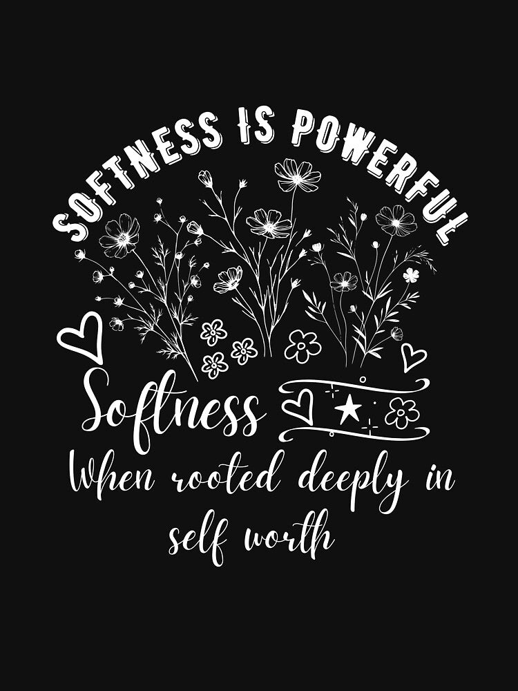 Softness Is Powerful Inspirational Quote | Self Love Floral Art by NuvoraNest