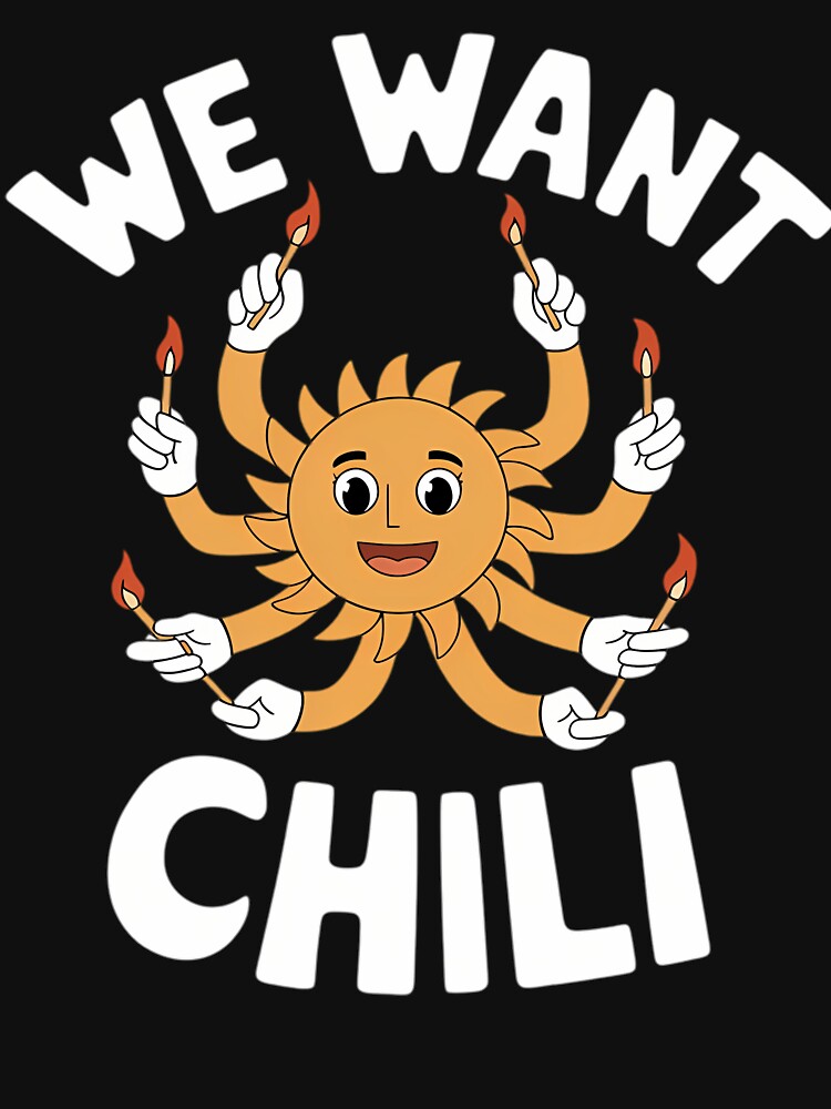 We Want Chilis Willys by StunnerGelderm