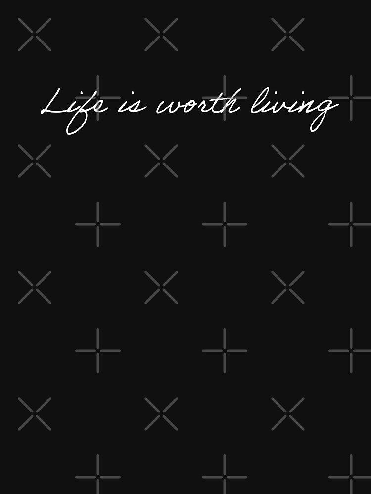 Life is worth living by sanartstudio