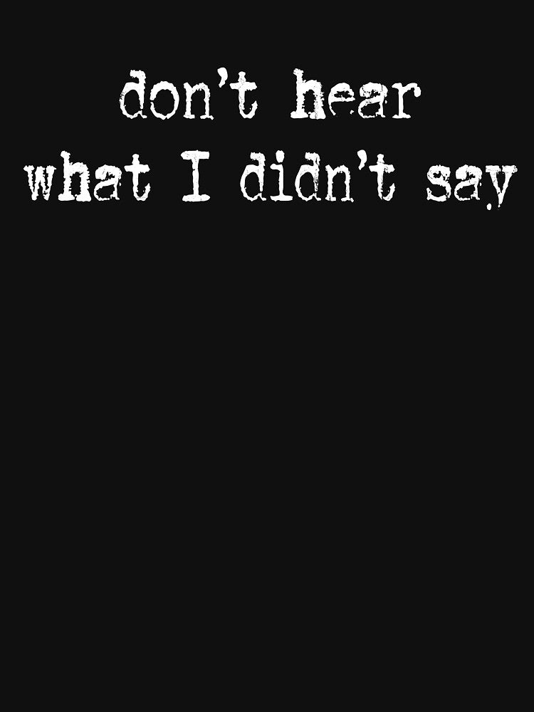 Don't Hear What I Didn't Say by Charbolreta