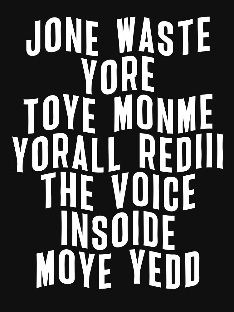Jone waste yore toye monme yorall rediii the voice insoide moye yedd by Flexteeshirt