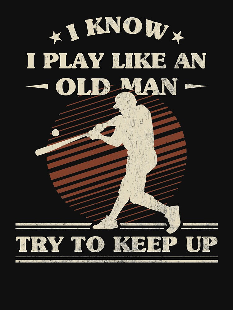 I Know I play Like An Old Man Try to Keep Up by 502ShirtDesigns